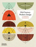 Mid-Century Modern Design: A Complete Sourcebook - Dominic Bradbury