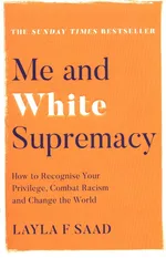 Me and White Supremacy - Saad Layla F.