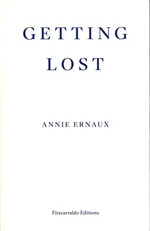Getting Lost - Annie Ernaux