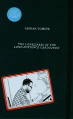 The Loneliness of the Long-Distance Cartoonist - Adrian Tomine