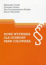 Nowe wyzwania dla ochrony praw człowieka - Ewa Szczepankiewicz-Rudzka