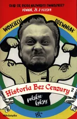 Historia bez cenzury 2 - Wojciech Drewniak