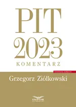 PIT 2023 komentarz - Grzegorz Ziółkowski