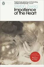 Impatience of the Heart - Stefan Zweig