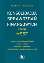 Konsolidacja sprawozdań finansowych według MSSF - metody i korekty konsolidacyjne - zbycia i nabycia - Anna Gierusz