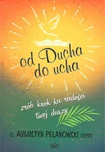 Od Ducha do ucha - Augustyn Pelanowski