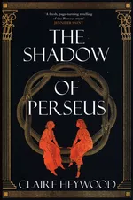 The Shadow of Perseus - Claire Heywood