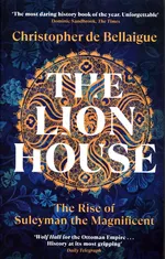 The Lion House - Christopher Bellaigue