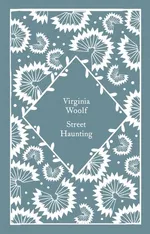Street Haunting - Virginia Woolf