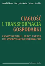 Ciągłość i transformacja gospodarki - Paweł Glikman