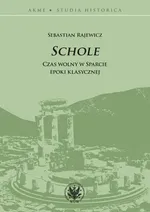 Schole Czas wolny w Sparcie epoki klasycznej - Sebastian Rajewicz