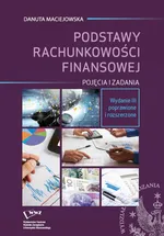 Podstawy rachunkowości finansowej. Pojęcia i zadania - Danuta Maciejowska