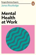 Mental Health at Work - James Routledge