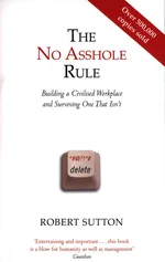 The No Asshole Rule - Robert Sutton