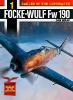 Eagles of the Luftwaffe: Focke-Wulf Fw 190 - Dan Sharp