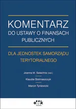 Komentarz do ustawy o finansach publicznych dla jednostek samorządu terytorialnego - Klaudia Stelmaszczyk