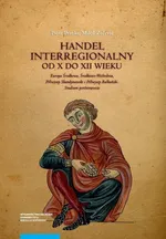 Handel interregionalny od X do XII wieku - Piotr Pranke
