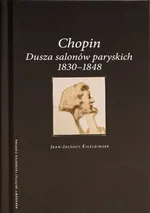 Chopin Dusza salonów paryskich - Jean-Jacques Eigeldinger