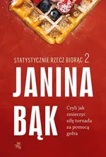 Statystycznie rzecz biorąc 2 - Janina Bąk