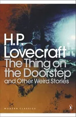 The Thing on the Doorstep and Other Weird Stories - H.P. Lovecraft