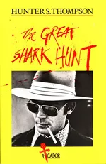 The Great Shark Hunt Strange - Thompson Hunter S.