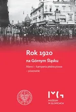 Rok 1920 na Górnym Śląsku.