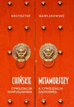 Chińskie metamorfozy - Krzysztof Gawlikowski