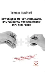 Nowoczesne metody zarządzania i przywództwa w organizacjach typu non-profit - Tomasz Trzciński