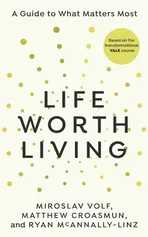 Life Worth Living - Miroslav Volf
