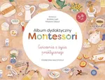 Album dydaktyczny Montessori Ćwiczenia z życia praktycznego - Martine Gilsoul
