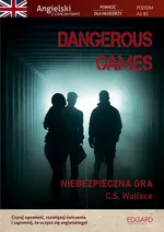 Dangerous Games Angielski powieść z ćwiczeniami - Wallace C. S.