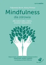 Mindfulness dla zdrowia - Vidyamala Burch