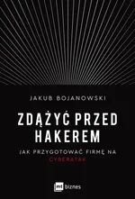Zdążyć przed hakerem - Jakub Bojanowski