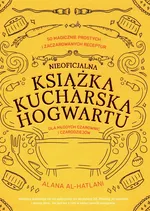 Nieoficjalna książka kucharska Hogwartu dla młodych czarownic i czarodziejów - Alana Al-Hatlani