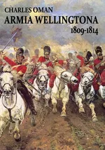 Armia Wellingtona 1809-1814 - Charles Oman