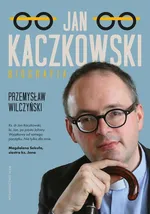 Jan Kaczkowski Biografia - Przemysław Wilczyński