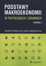 Podstawy makroekonomii w przykładach i zadaniach - Aleksandra Kordalska