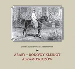 Araby - rodowy klejnot Abramowiczów - Burczak-Abramowicz Józef Lucjan