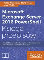 Microsoft Exchange Server 2016 PowerShell Księga przepisów - Jonas Andersson