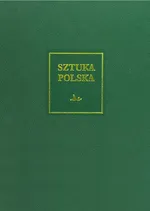Sztuka polska Tom 4 Wczesny i dojrzały barok - Zbigniew Bania