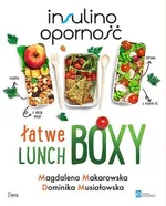 Insulinooporność Łatwe lunchboxy - Magdalena Makarowska