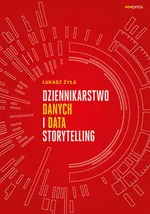 Dziennikarstwo danych i data storytelling - Łukasz Żyła