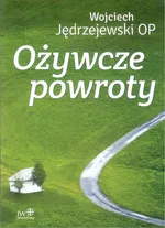 Ożywcze powroty - Wojciech Jędrzejewski