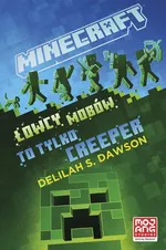 Minecraft łowcy mobów To tylko creeper - Delilah Dawson