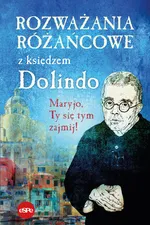 Rozważania różańcowe z księdzem Dolindo - Krzysztof Nowakowski