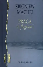 Praga in flagranti - Zbigniew Machej