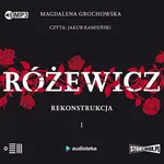 Różewicz Rekonstrukcja Tom 1 - Magdalena Grochowska