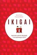 IKIGAI Japoński sekret długiego i szczęśliwego życia - Hector Garcia