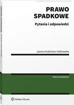 Prawo spadkowe Pytania i odpowiedzi - Joanna Kuźmicka-Sulikowska