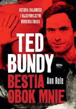 Ted Bundy Bestia obok mnie - Ann Rule